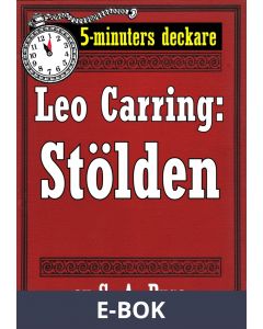 5-minuters deckare. Leo Carring: Stölden. Detektivhistoria. Återutgivning av text från 1927, E-bok