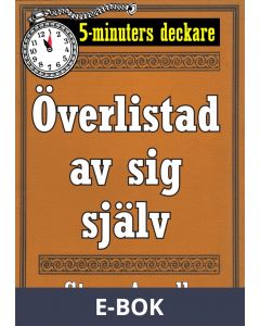 5-minuters deckare: Överlistad av sig själv. Återutgivning av text från 1944, E-bok