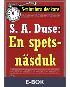 5-minuters deckare. S. A. Duse: En spetsnäsduk. Detektivhistoria. Återutgivning av text från 1924, E-bok