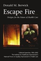 Escape Fire - Designs for the Future of Health Care