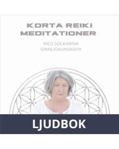 Korta Reiki-meditationer med Solkarina, Ljudbok