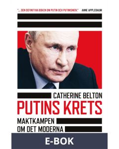Putins krets : Maktkampen om det moderna Ryssland, E-bok