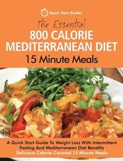 The Essential 800 Calorie Mediterranean Diet 15 Minute Meals