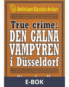 Vampyren i Düsseldorf. True crime-text från 1938 kompletterad med fakta och ordlista, E-bok