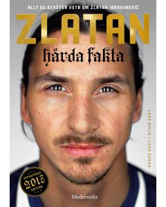 Zlatan : hårda fakta - edition 2017