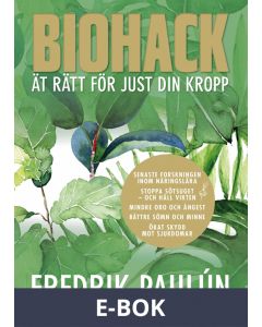 Biohack - ät rätt för just din kropp, E-bok