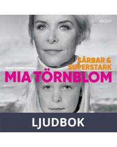 Sårbar och superstark : En personlig bok om hur du tar makten över ditt liv, Ljudbok