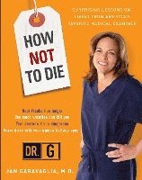 How Not to Die: Surprising Lessons from America's Favorite Medical Examiner