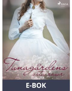 Tunagårdens vita rosor, E-bok