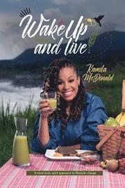 A Mind-Body-Spirit Approach to Lifestyle Change - Wake Up and Live 1