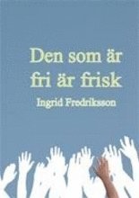 Den som är fri är frisk