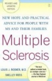 Multiple Sclerosis: New Hope and Practical Advice for People with MS and Their Families