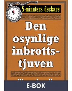 5-minuters deckare. Den osynlige inbrottstjuven. Återutgivning av text från 1935, E-bok