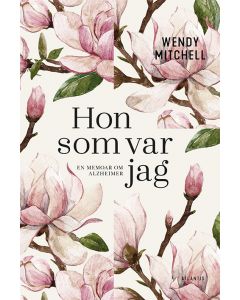 Hon som var jag : En memoar om Alzheimer