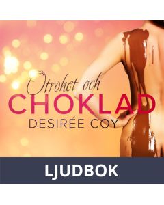 Otrohet och choklad - erotisk romance, Ljudbok