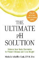 The Ultimate PH Solution: Balance Your Body Chemistry to Prevent Disease and Lose Weight