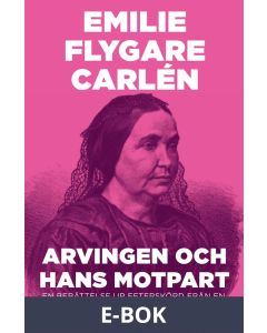 Arvingen och hans motpart : En berättelse ur Efterskörd från en 80-årings författarebana, E-bok