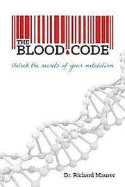 The Blood Code: Unlock the Secrets of Your Metabolism
