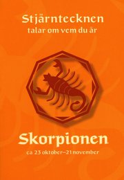 Stjärntecknen talar om vem du är : skorpionen