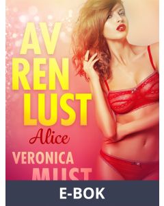 Av ren lust: Alice, E-bok