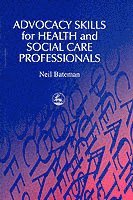 Advocacy Skills for Health and Social Care Professionals