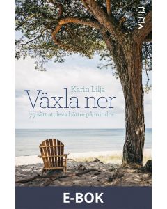 Växla ner: 77 sätt att leva bättre på mindre, E-bok
