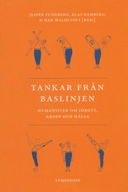 Tankar från baslinjen : humanister om idrott, kropp och hälsa