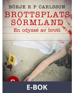 Brottsplats Sörmland. 5, En odyssé av brott, E-bok