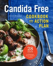 The Candida Free Cookbook and Action Plan