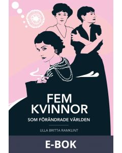 Fem kvinnor : som förändrade världen, E-bok