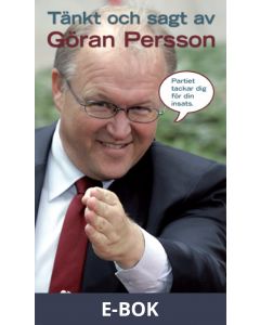 Tänkt och sagt av Göran Persson, E-bok