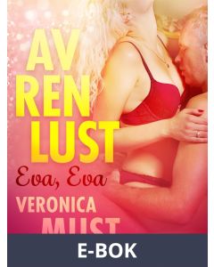 Av ren lust: Eva, Eva, E-bok
