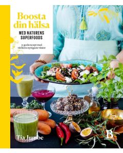 Boosta din hälsa med naturens superfoods