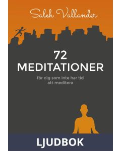 72 meditationer - för dig som inte har tid att meditera, Ljudbok