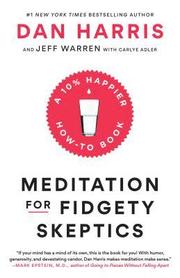 Meditation For Fidgety Skeptics