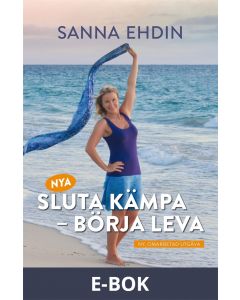 Nya Sluta kämpa - börja leva, E-bok