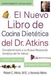 El Nuevo Libro de Cocina Dietetica del Dr. Atkins (Dr. Atkins' Quick &; Easy New