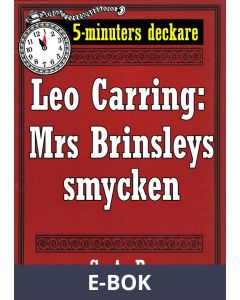 5-minuters deckare. Leo Carring: Mrs Brinsleys smycken. Detektivhistoria. Återutgivning av text från 1926, E-bok