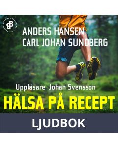 Hälsa på recept. Den korta versionen, Ljudbok