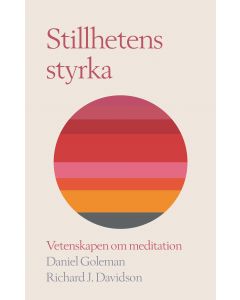 Stillhetens styrka : vetenskapen om meditation