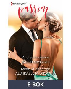 Kärleksbygget/Aldrig sluta drömma, E-bok