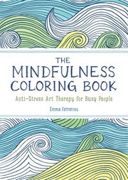 The Anxiety Relief and Mindfulness Coloring Book: The #1 Bestselling Adult Coloring Book: Adult Coloring Book for Relaxation with Anti-Stress Nature P