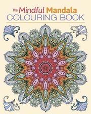 The Mindful Mandala Colouring Book