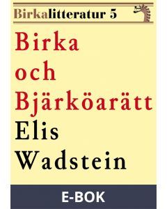 Birka och Bjärköarätt. Birkalitteratur nr 5. Återutgivning av text från 1914, E-bok