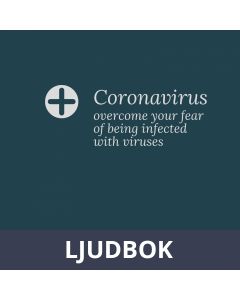 Coronavirus - overcome your fear of being infected with viruses, Ljudbok