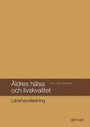 Äldres hälsa och livskvalitet Lärarhandledning
