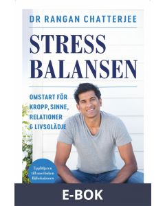 Stressbalansen : Omstart för kropp, sinne, relationer & livsglädje, E-bok