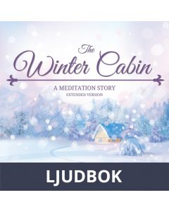 The Winter Cabin. A Meditation Story. Extended Version, Ljudbok