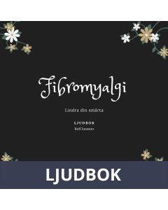 Fibromyalgi - lindra din smärta, Ljudbok