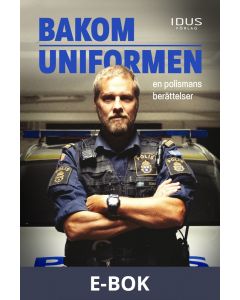 Bakom uniformen - en polismans berättelser, E-bok